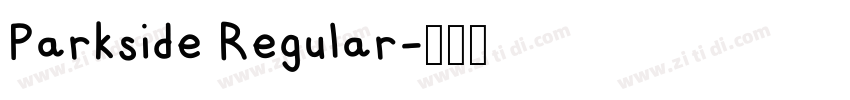 Parkside Regular字体转换 Parkside Regular字体转换